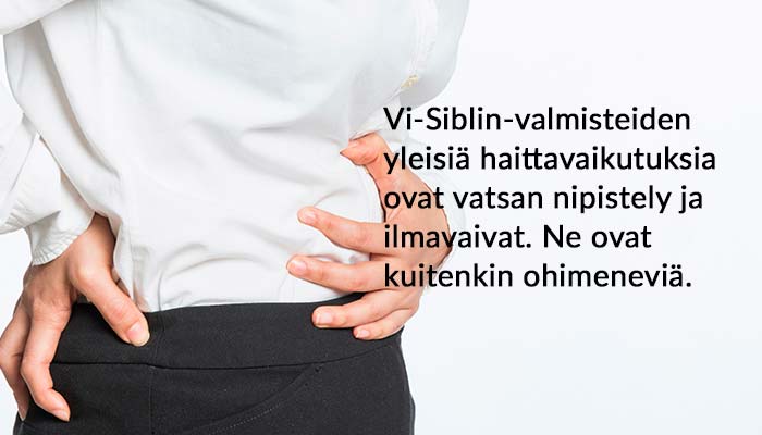 Vi-Siblinin yleisiä haittavaikutuksia ovat vatsan nipistely ja ilmavaivat. Ne ovat kuitenkin ohimeneviä. 